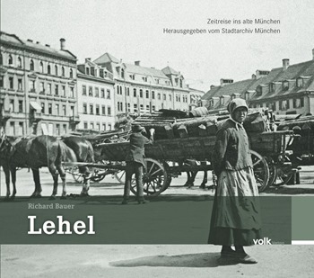 Lehel - Richard Bauer - Stadtarchiv